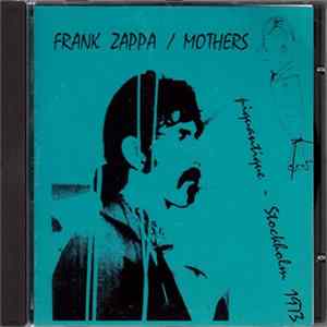 Frank Zappa / Mothers - Piquantique - Stockholm 1973 FLAC
