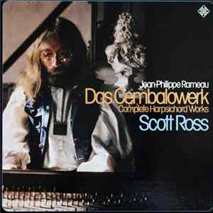 Jean-Philippe Rameau - Scott Ross - Das Cembalowerk - Complete Hapsichord Works FLAC