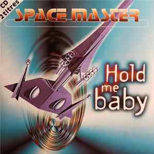 Space Master - Hold Me Baby FLAC