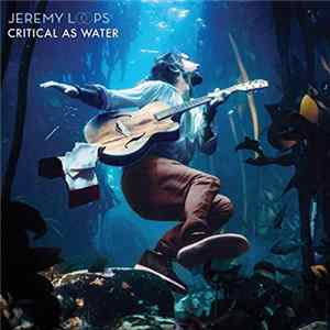 Jeremy Loops - Critical As Water FLAC