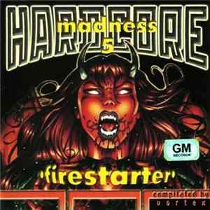 Various - Hardcore Madness 5: Firestarter FLAC