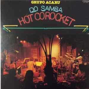 Grupo Acaru - Do Samba, Hot Corocket FLAC