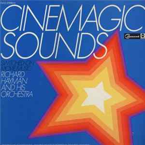 Richard Hayman And His Orchestra - Cinemagic Sounds FLAC