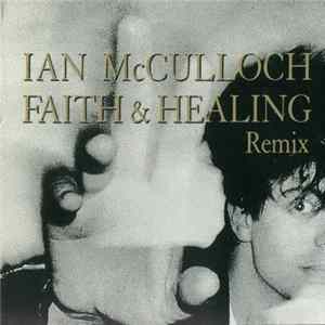 Ian McCulloch - Faith & Healing (Remix) FLAC