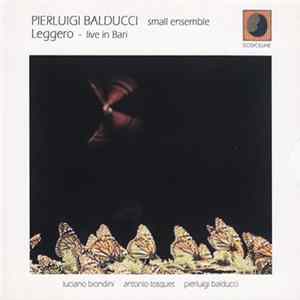Pierluigi Balducci Small Ensemble - Leggero - Live In Bari FLAC
