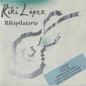 Riki López - Rikipilatorio FLAC