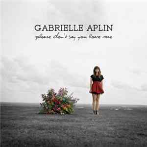 Gabrielle Aplin - Please Don't Say You Love Me FLAC