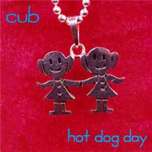 Cub - Hot Dog Day FLAC