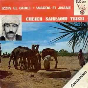 Cheikh Sahraoui Tbissi - Izzin El Ghali - Warda Fi Jnane FLAC