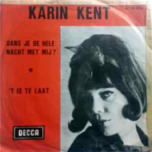 Karin Kent - Dans Je De Hele Nacht Met Mij? / 't Is Te Laat FLAC