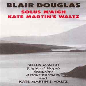 Blair Douglas - Solus M'Aigh & Kate Martin's Waltz FLAC