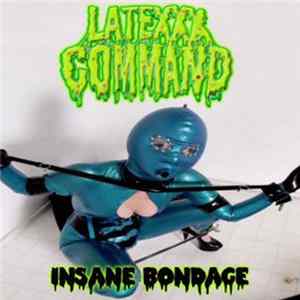 Latexxx Command - Insane Bondage FLAC