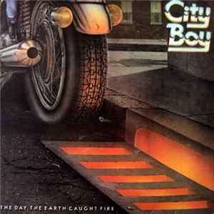 City Boy - The Day The Earth Caught Fire FLAC