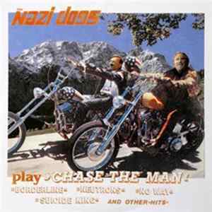 The Nazi Dogs - Chase The Man FLAC