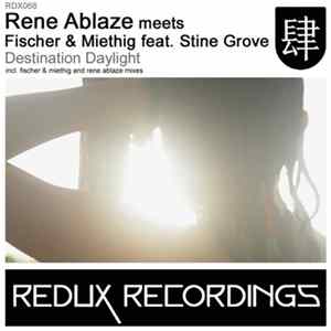 Rene Ablaze Meets Fischer & Miethig Feat. Stine Grove - Destination Daylight FLAC