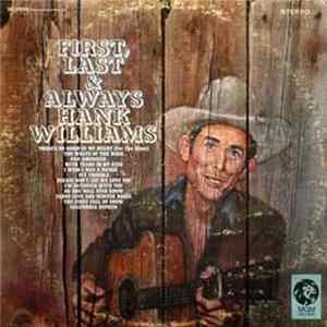 Hank Williams - First, Last and Always FLAC