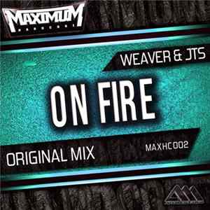 Weaver & JTS - On Fire FLAC