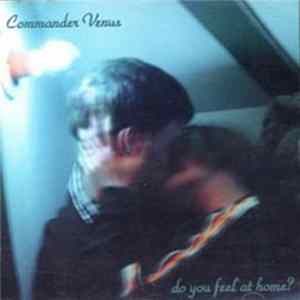 Commander Venus - Do You Feel At Home? FLAC