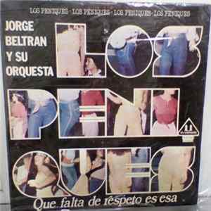 Jorge Beltran y Su Orquesta Los Peniques - Que Falta de Respeto Es Esa FLAC