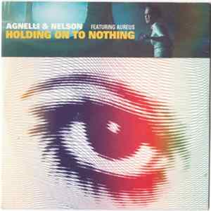 Agnelli & Nelson Featuring Aureus - Holding On To Nothing FLAC