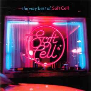 Soft Cell - The Very Best Of Soft Cell FLAC