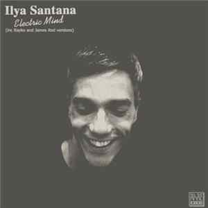 Ilya Santana - Electric Mind FLAC