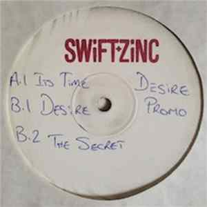Swift & Zinc Featuring Steve B - It's Time / Dezire / The Secret FLAC