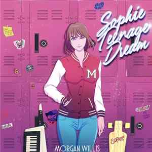 Morgan Willis - Sophie Teenage Dream FLAC