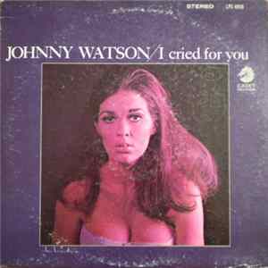 Johnny Watson - I Cried For You FLAC