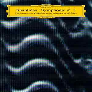Shantidas - Symphonie N°1 (Variations Sur Oxygène Pour Platines Et Pédales) FLAC