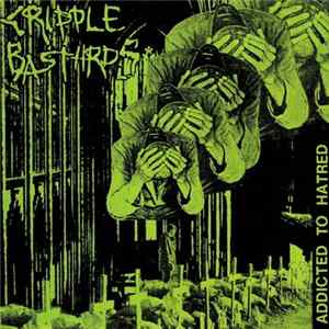 Cripple Bastards / Psychotic Noise - Addicted To Hatred / Contra El Arte De Matar FLAC