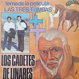 Los Cadetes De Linares - Tema De La Pelicula Las Tres Tumbas FLAC