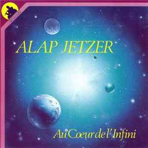 Alap Jetzer - Au Cœur De L'Infini FLAC
