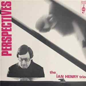 The Ian Henry Trio - Perspectives FLAC
