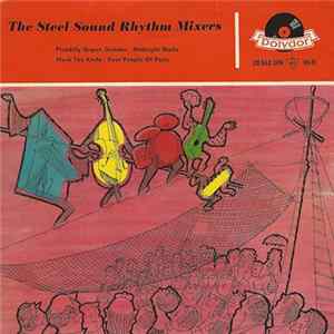 The Steel Sound Rhythm Mixers - Picadilly Organ Grinder • Midnight Waltz • Mack The Knife • Poor People Of Paris FLAC