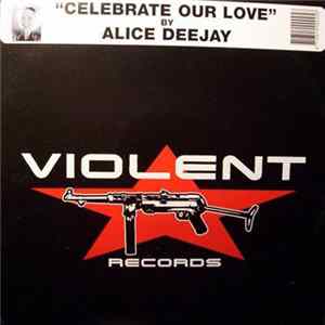 Alice Deejay - Celebrate Our Love FLAC