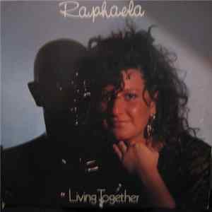 Raphaela - Living Together FLAC