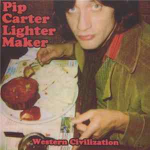 Pip Carter Lighter Maker - Western Civilization FLAC