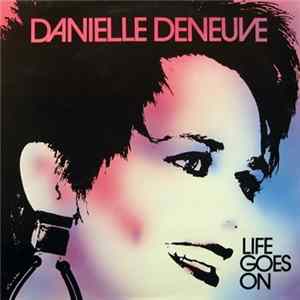 Danielle Deneuve - Life Goes On FLAC