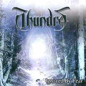 Thundra - Ignored By Fear FLAC