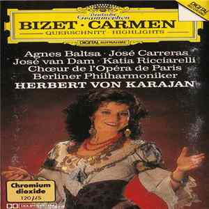 Bizet, Herbert Von Karajan, Berliner Philharmoniker, Agnes Baltsa, José Carreras, Katia Ricciarelli, José van Dam, Choeur De L'Opéra De Paris - Querschnitt • Highlights FLAC