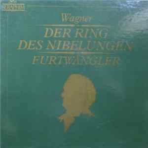 Wilhelm Furtwängler, Orchestra Sinfonica Di Roma Della RAI - Wagner: Der Ring des Nibelungen FLAC