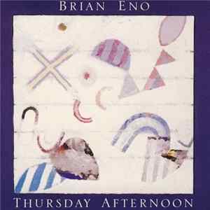 Brian Eno - Thursday Afternoon FLAC