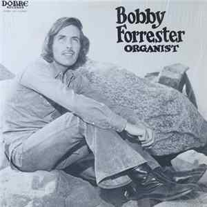 Bobby Forrester - Organist FLAC