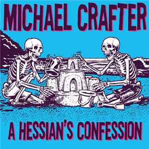 Michael Crafter - A Hessian's Confession FLAC