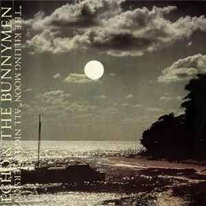 Echo & The Bunnymen - The Killing Moon (All Night Version) FLAC
