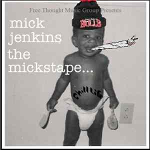 Mick Jenkins - The Mickstape FLAC