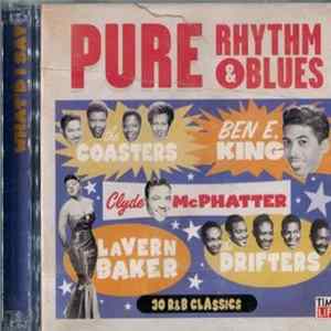 Various - Pure Rhythm & Blues, Vol. 4: What'd I Say FLAC