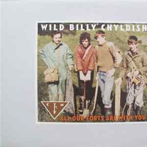 Wild Billy Chyldish, CTMF - All Our Forts Are With You FLAC