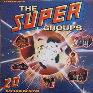 Various - The Super Groups - 20 Explosive Hits! FLAC